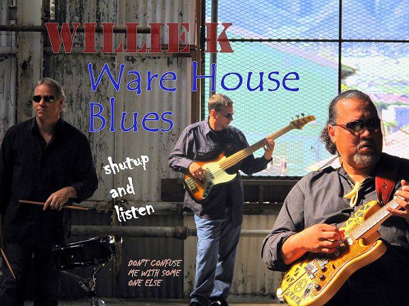 Willie K Warehouse Blues