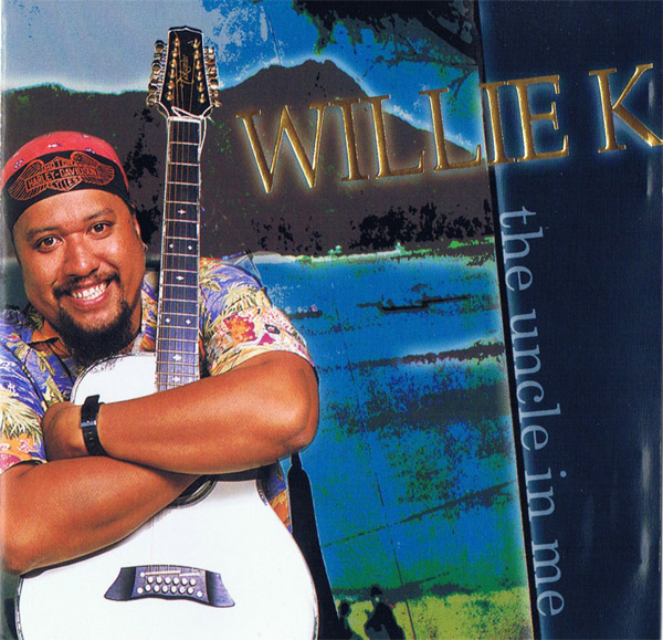 Willie K the uncle in me 1